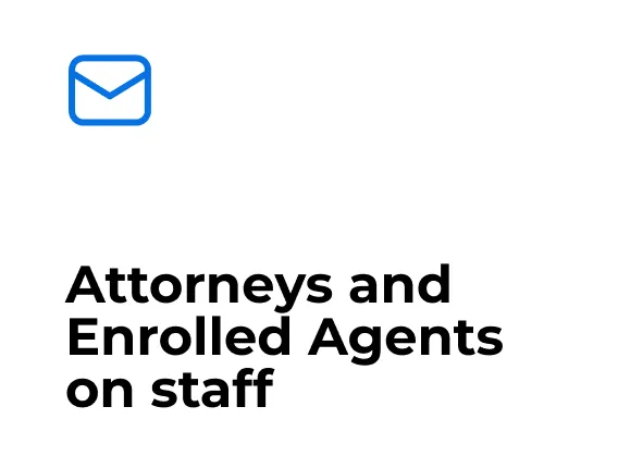 Attorneys and Enrolled Agents on staff